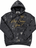 WHO SAW YOU? DISTRESSED PATCH HOODIE - Gainz Sportsgear LLC.